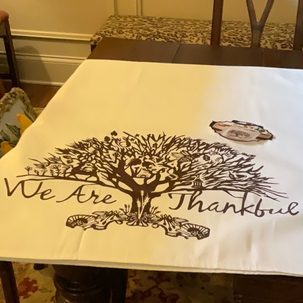 Hand screened “We Are Thankful “ tablecloth.  Purchased in Bermuda @Linen Shop.